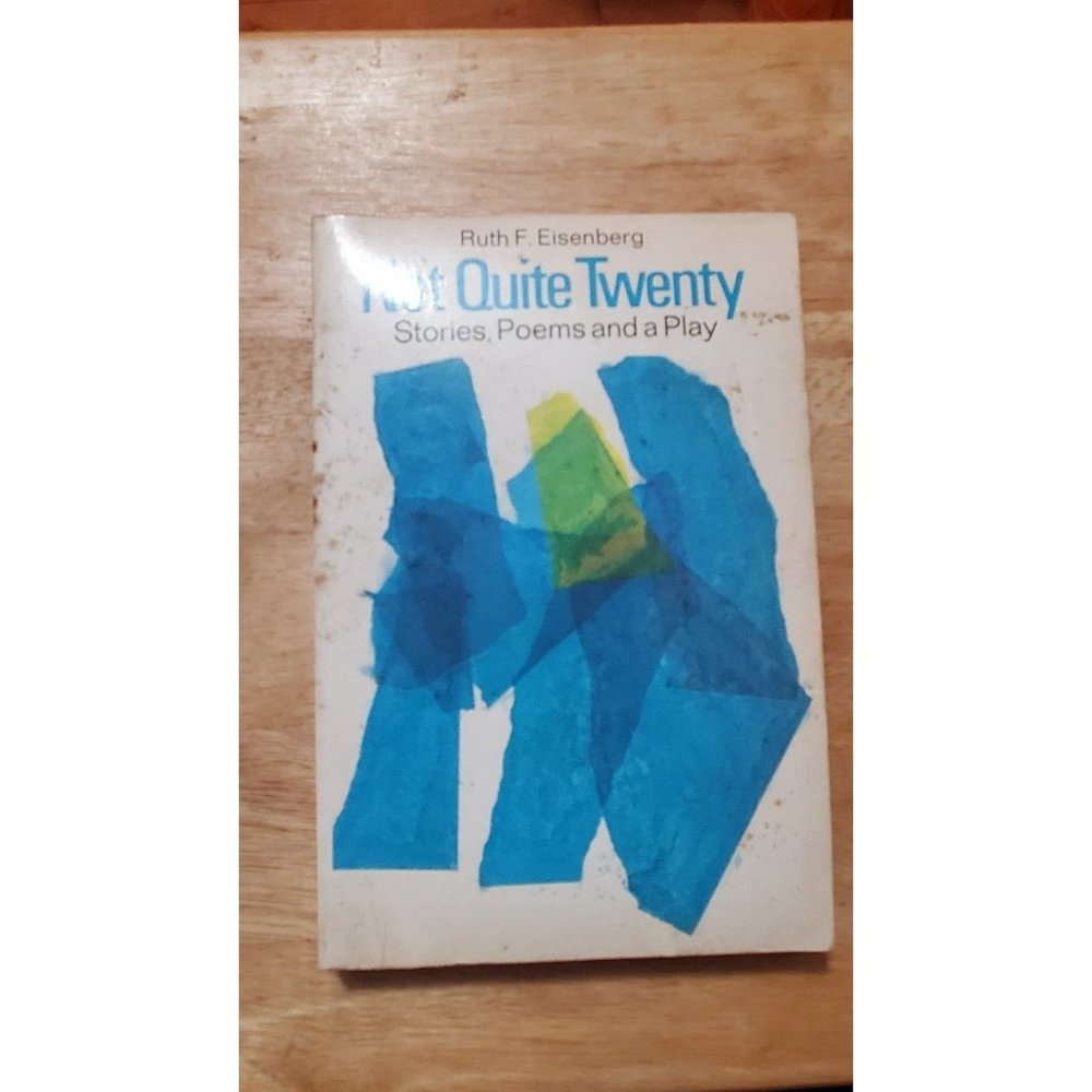 Book - "Not Quite Twenty" By Ruth F. Eisenberg Hardcover Book